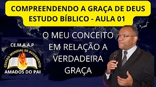 COMPREENDENDO A GRAÇA DE DEUS I AULA 01