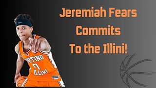 BREAKING: Jeremiah Fears Commits to Illinois! Comprehensive Illini Recruiting Roundup