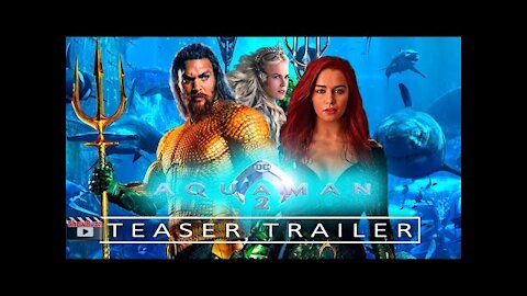 AQUAMAN 2 2022 Teaser Trailer