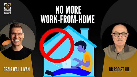 No More 'Work From Home' | Craig O'Sullivan & Dr Rod St Hill