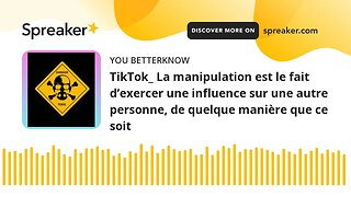 TikTok_ La manipulation est le fait d’exercer une influence sur une autre personne, de quelque maniè