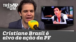 Cristiane Brasil é alvo de ação da PF