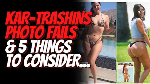 Kardashians Photoshop Fails and 5 Things To Consider Before Comparing Yourself To Online Images.
