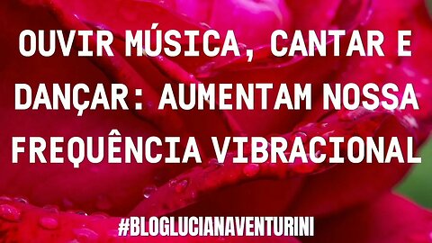 Ouvir música cantar e dançar: aumentam nossa frequência vibracional #silvioalbuquerque