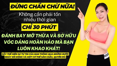 30 phút Tập Aerobic Đánh Tan Mỡ Thừa Giảm Béo Bụng Eo Thon