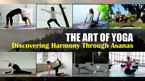 The Art of Yoga: Discovering Harmony Through Asanas