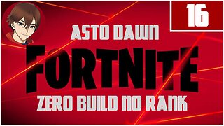 Astro Dawn - Fortnite Zero Build No Rank Battle: 16 - 2023