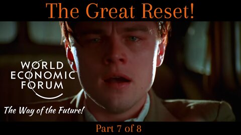 The Great R𝐞set - The Way of the Future | Part 7 of 8