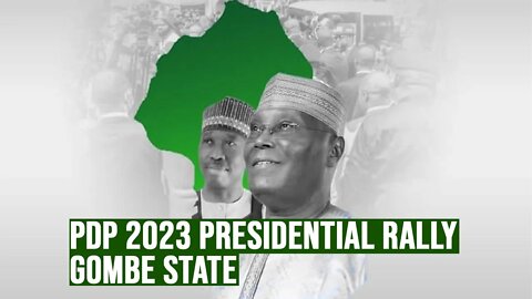 2023 ELECTION: PDP Presidential Campaign Rally Gombe State