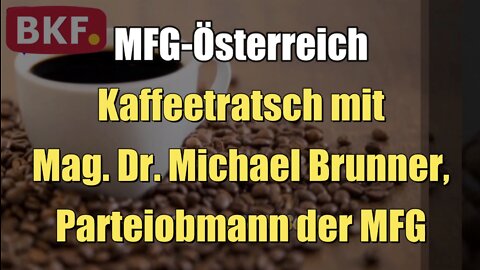 Kaffeetratsch mit Mag. Dr. Michael Brunner, Parteiobmann der MFG (BFK TV I 19.04.2022)