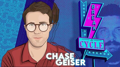 Break The Cycle Ep 183 w/ Chase Geiser
