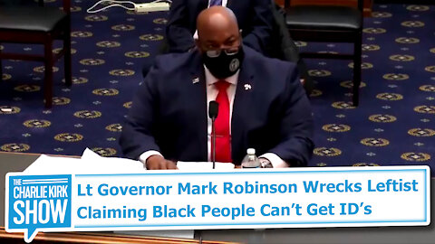 Lt Governor Mark Robinson Wrecks Leftist Claiming Black People Can’t Get ID’s