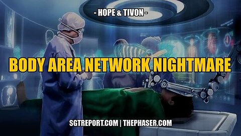 MUST HEAR: THE BODY AREA NETWORK NIGHTMARE -- Hope & Tivon