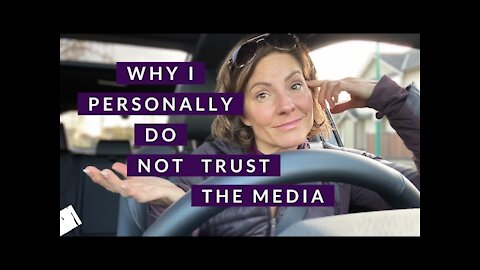 Why I Personally Do Not Trust the Media