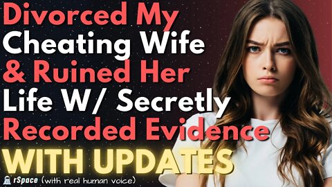 Divorced My Cheating Wife & Ruined Her Life By Showing Everyone Evidence of the Affair