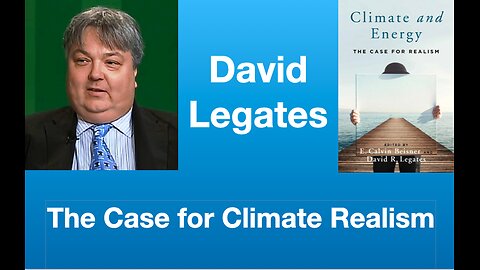 David Legates:The Case for Climate Realism | Tom Nelson Pod #211