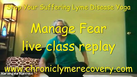 Stop Your Suffering Lyme Disease Yoga - Manage Fear