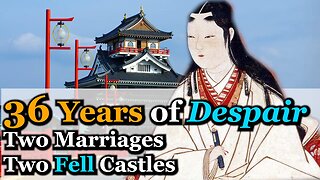 36 Years of Despair | Oichi, Sister of Oda Nobunaga [Japan Sengoku Period]