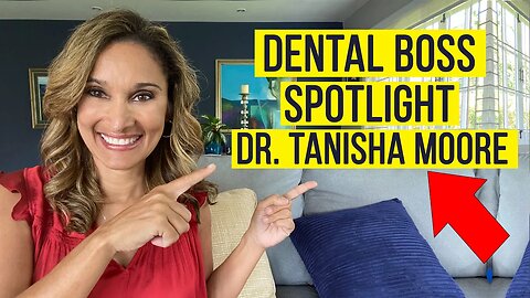 Dental Boss Spotlight- Dr. Tanisha Moore