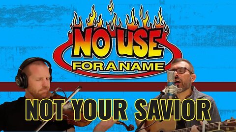 NO USE FOR A NAME - NOT YOUR SAVIOR | COVER SONG | (ACOUSTIC PUNK SERIES)