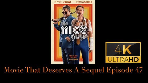 Movie That Deserves A Sequel Episode 47: The Nice Guys (2016)