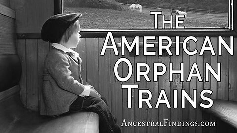 WHERE DID THE ORPHAN TRAINS COME FROM❓[PHILANTHROPY IS A COVER FOR CHILD TRAFFICKING]