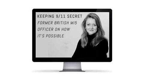 Keeping 9/11 Secret – Former British MI5 Officer on how it’s Possible