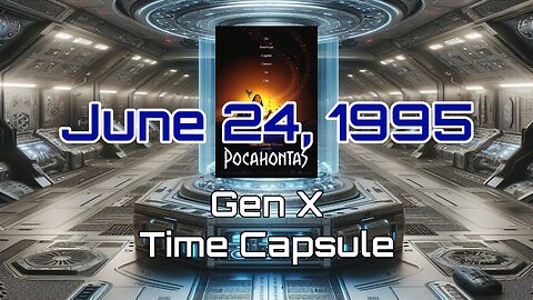 June 24th 1995 Gen X Time Capsule