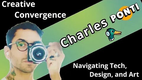 Creative Convergence: Navigating Tech, Design, and Art with Charles Ponti