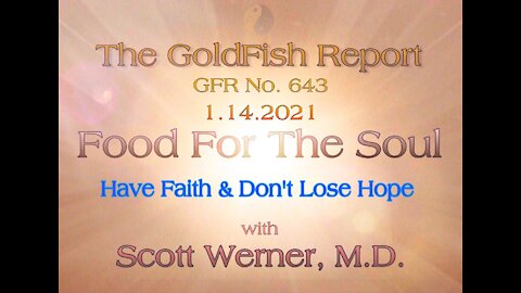 The GoldFish Report No. 643- Scott Werner, M.D. - Have Faith, Don't Give Up