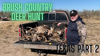 Texas brush country deer hunt | Part 2