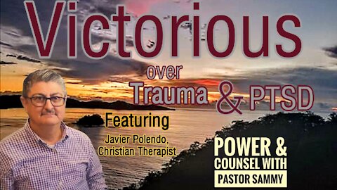 Victorious over Trauma, PTSD & Brain Injury feat. Javier Polendo, Christian Therapist