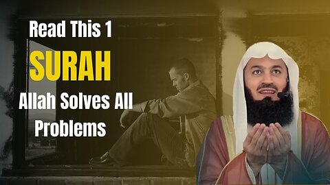 Read This 1 Surah Allah will solve Problems [Insh'Allah] | Mufti Menk