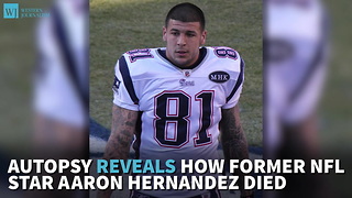 Autopsy Reveals How Former NFL Star Aaron Hernandez Died