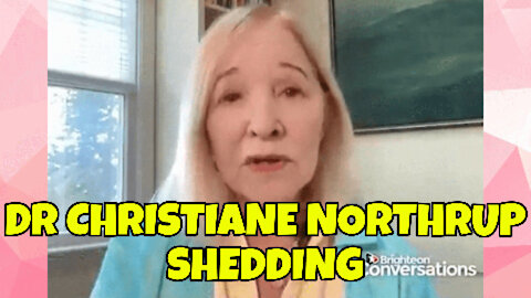 -DR CHRISTIANE NORTHRUP GIVES NEW DETAILS ON SHEDDING