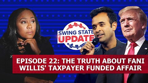Episode 22: The Truth About Fani Willis' Taxpayer Funded Affair
