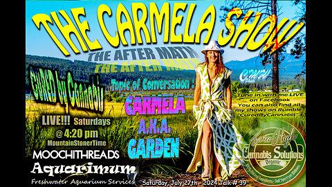 The Carmela Show - The Aftermath of being CuredByCannabis Talk #39 "CARMELA A.K.A. GARDEN