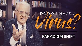 Do You Have a Virus? | Paradigm Shift