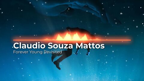 Claudio Souza Mattos - Forever Young Revisited