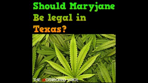 Should Texas legalize Marijuana?