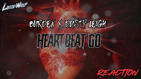 This Is A BANGER! | FIRST TIME Burden X Dusty Leigh - Heartbeat Go (Lyric Video) REACTION