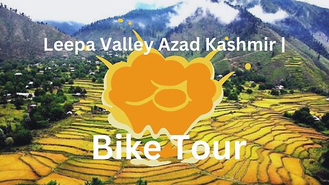 Leepa Valley Azad Kashmir | Bike Tour