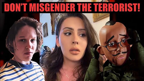 Don't Misgender The Terrorist!