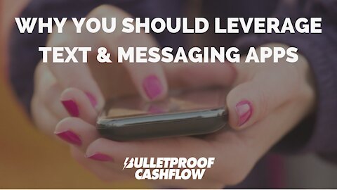 Why You Should Leverage Text & Messaging Apps