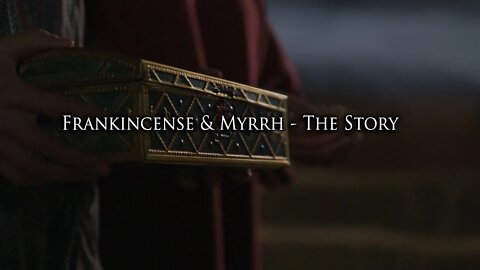 Frankincense & Myrrh - The Story
