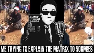 Homeless Guy Explains The Matrix