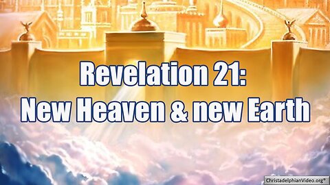 HOTC | EndTimes 35-Rev 21 Part A | Coming Soon; New Heavens-New Earth | Fri Apr 19th 2024