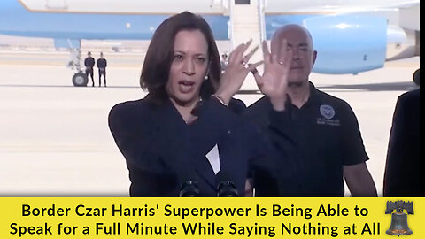 Border Czar Harris' Superpower Is Being Able to Speak for a Full Minute While Saying Nothing at All
