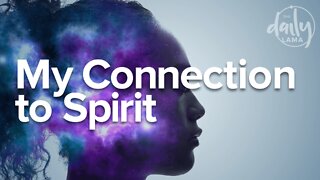 My Connection To Spirit