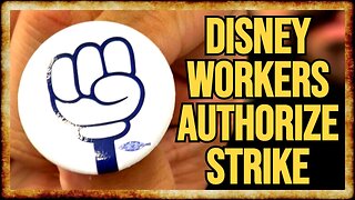 Disneyland Workers AUTHORIZE STRIKE, Citing UNFAIR Labor Practices
